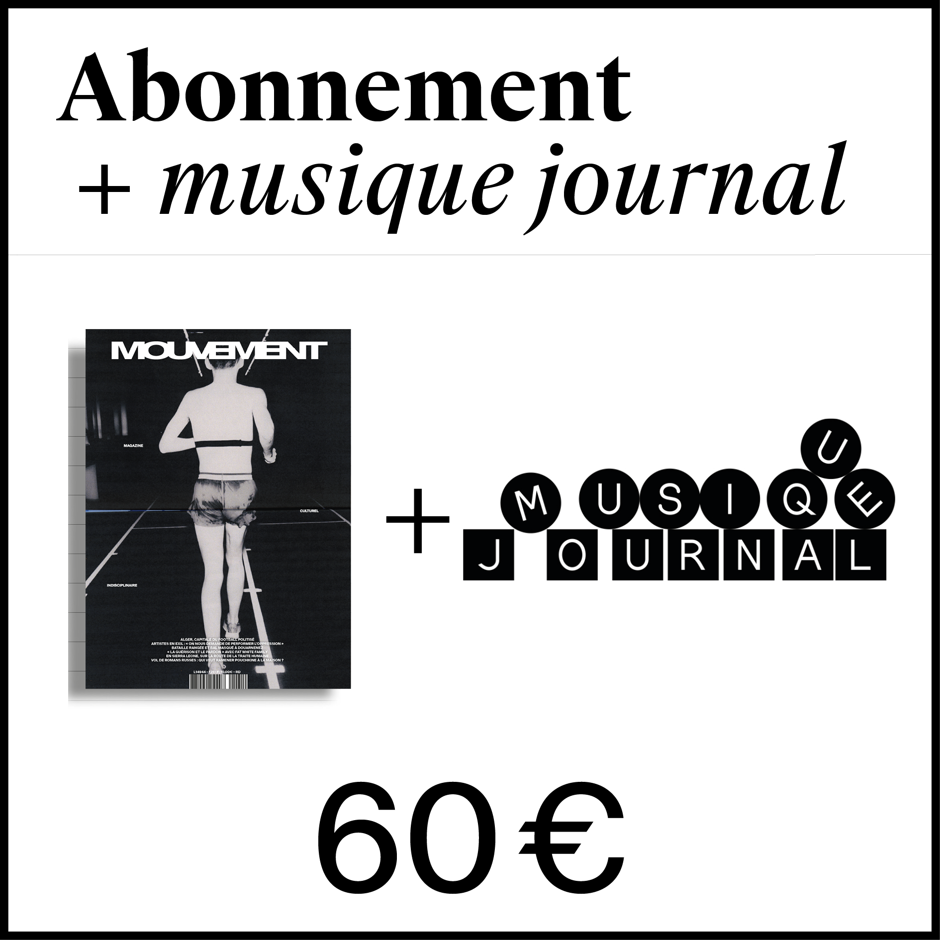 Abonnement Mouvement + Musique Journal